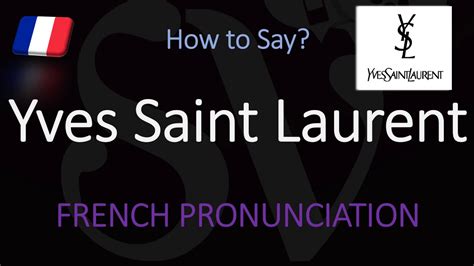 how to pronounce ysl perfume.